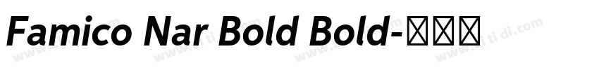 Famico Nar Bold Bold字体转换